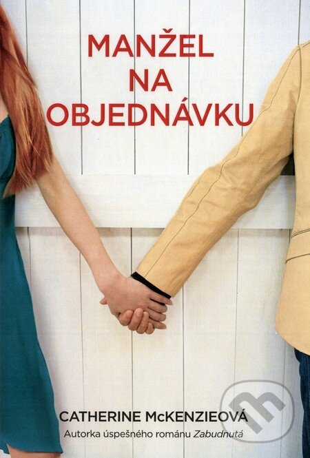 E-kniha: Manžel na objednávku (Catherine McKenzie). Fortuna Libri, 2014 E-kniha: Manžel na objednávku (Catherine McKenzie). Fortuna Libri, 2014