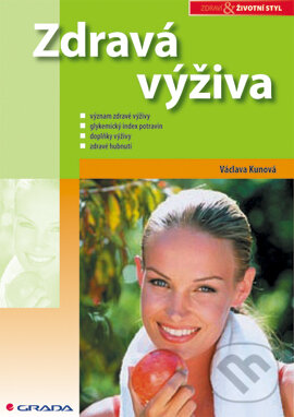 E-kniha: Zdravá výživa (Václava Kunová). Grada, 2004 E-kniha: Zdravá výživa (Václava Kunová). Grada, 2004