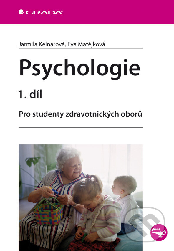 Psychologie 1. díl - Jarmila Kelnarová,  Eva Matějková, Grada, 2010