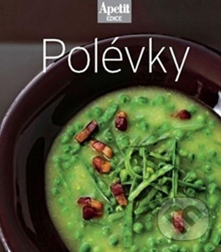 Kniha: Polévky - kuchařka z edice Apetit (2) (BURDA Media 2000). BURDA Media 2000, 2014 Kniha: Polévky - kuchařka z edice Apetit (2) (BURDA Media 2000). BURDA Media 2000, 2014
