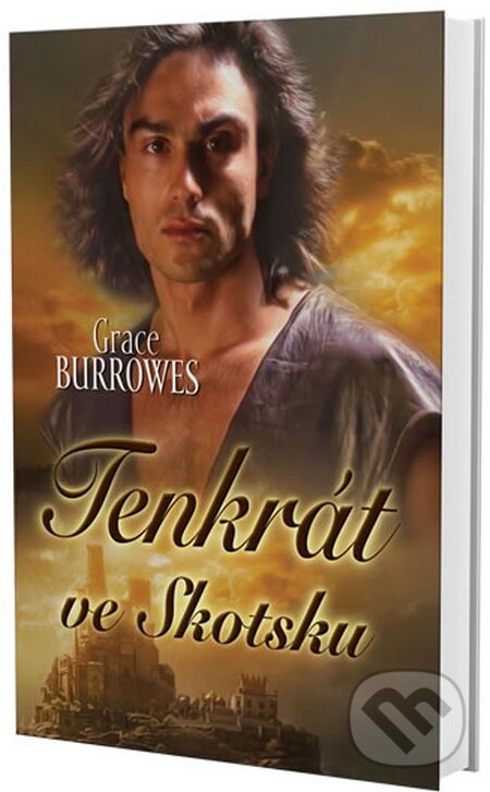 Kniha: Tenkrát ve Skotsku (Grace Burrowes). Galatea, 2014 Kniha: Tenkrát ve Skotsku (Grace Burrowes). Galatea, 2014