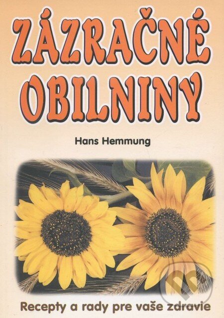 Kniha: Zázračné obilniny (Hans Hemmung). Eko-konzult, 2014 Kniha: Zázračné obilniny (Hans Hemmung). Eko-konzult, 2014