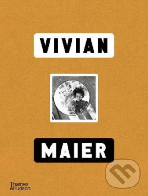 Kniha: Vivian Maier (Anne Morin). Thames & Hudson, 2022 Kniha: Vivian Maier (Anne Morin). Thames & Hudson, 2022