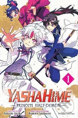 Kniha: Yashahime: Princess Half-Demon 1 (Takashi Shiina). Viz Media, 2022 Kniha: Yashahime: Princess Half-Demon 1 (Takashi Shiina). Viz Media, 2022