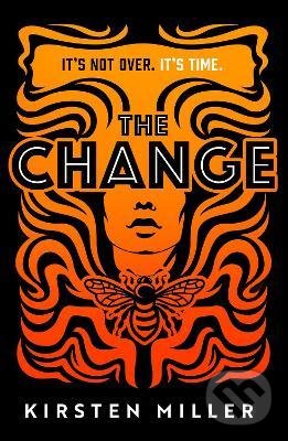 Kniha: The Change (Kirsten Miller). HarperCollins, 2022 Kniha: The Change (Kirsten Miller). HarperCollins, 2022
