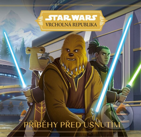 E-kniha: Star Wars - Vrcholná Republika - Příběhy před usnutím (Autorský kolektív). Egmont ČR, 2022 E-kniha: Star Wars - Vrcholná Republika - Příběhy před usnutím (Autorský kolektív). Egmont ČR, 2022