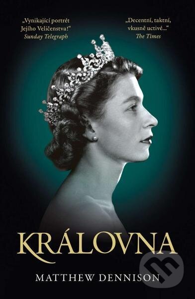 Kniha: Královna (Matthew Dennison). Slovart CZ, 2022 Kniha: Královna (Matthew Dennison). Slovart CZ, 2022