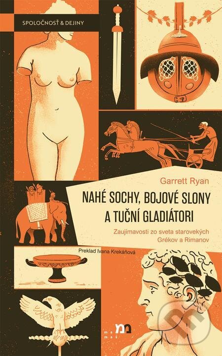 E-kniha: Nahé sochy, bojové slony a tuční gladiátori (Garrett Ryan). mamaš, 2022 E-kniha: Nahé sochy, bojové slony a tuční gladiátori (Garrett Ryan). mamaš, 2022