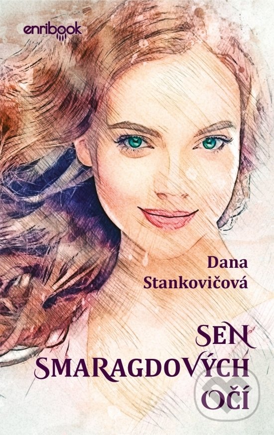Kniha: Sen smaragdových očí (Dana Stankovičová). Enribook, 2022 Kniha: Sen smaragdových očí (Dana Stankovičová). Enribook, 2022