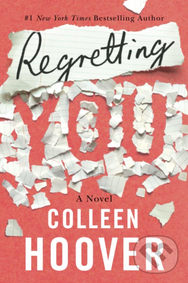 Kniha: Regretting You (Colleen Hoover). Amazon Publishing, 2019 Kniha: Regretting You (Colleen Hoover). Amazon Publishing, 2019