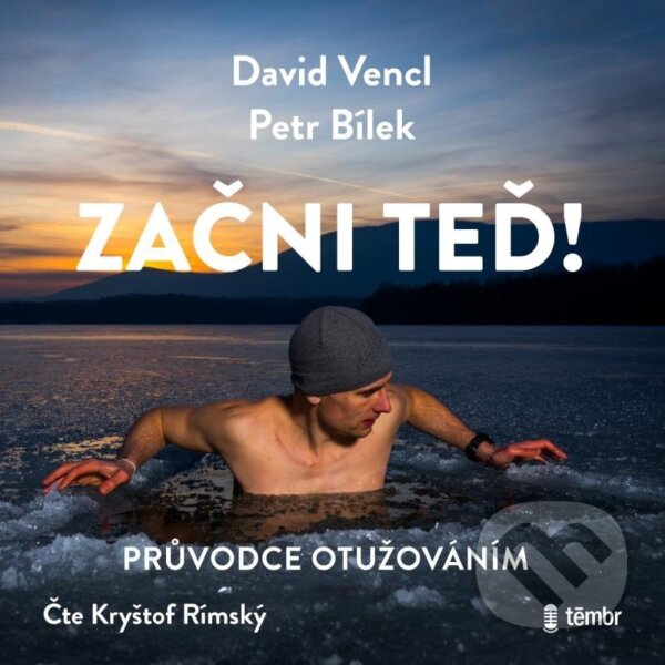 Audiokniha: Začni teď! (David Vencl a Petr Bílek). Témbr, 2022 Audiokniha: Začni teď! (David Vencl a Petr Bílek). Témbr, 2022