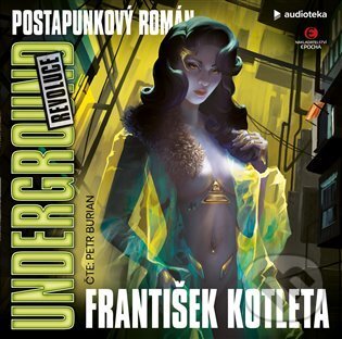 Audiokniha: Underground: Revoluce (František Kotleta). Epocha, 2022 Audiokniha: Underground: Revoluce (František Kotleta). Epocha, 2022