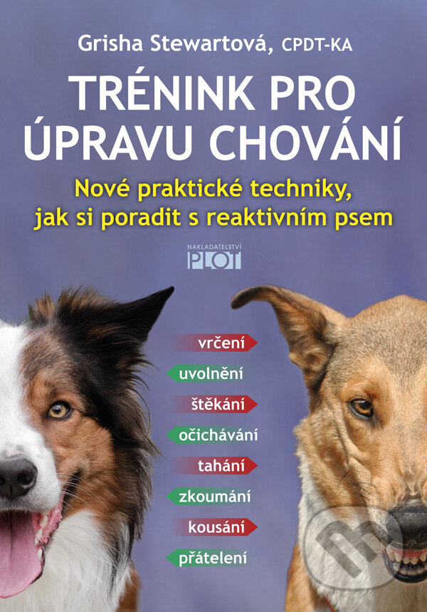 E-kniha: Trénink pro úpravu chování (Grisha Stewart). Plot, 2021 E-kniha: Trénink pro úpravu chování (Grisha Stewart). Plot, 2021