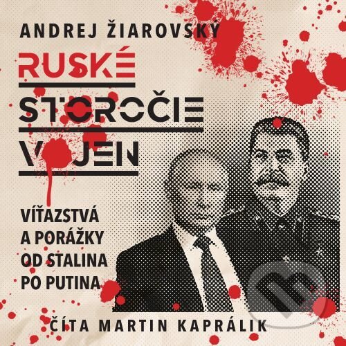 Audiokniha: Storočie ruských vojen (Andrej Žiarovský). Wisteria Books, 2022 Audiokniha: Storočie ruských vojen (Andrej Žiarovský). Wisteria Books, 2022