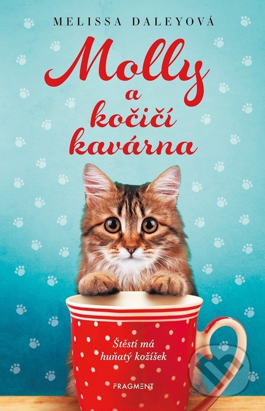 Kniha: Molly a kočičí kavárna (Melissa Daley). Nakladatelství Fragment, 2022 Kniha: Molly a kočičí kavárna (Melissa Daley). Nakladatelství Fragment, 2022