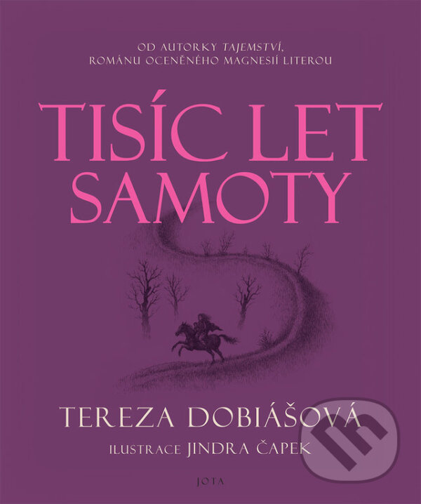 Kniha: Tisíc let samoty (Tereza Dobiášová). Jota, 2022 Kniha: Tisíc let samoty (Tereza Dobiášová). Jota, 2022