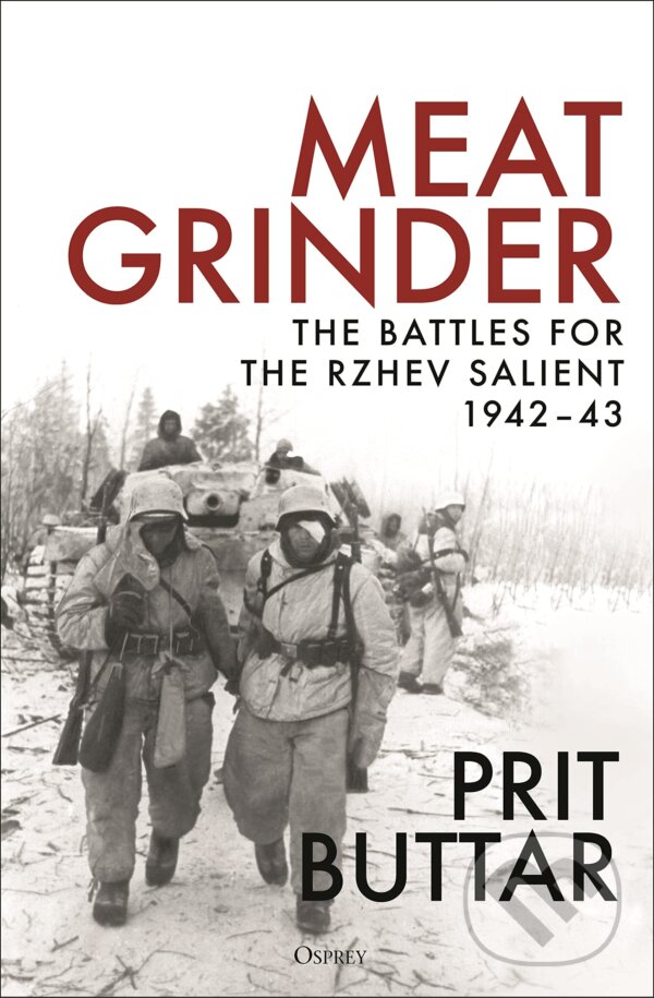 Kniha: Meat Grinder (Prit Buttar). Osprey Publishing, 2022 Kniha: Meat Grinder (Prit Buttar). Osprey Publishing, 2022