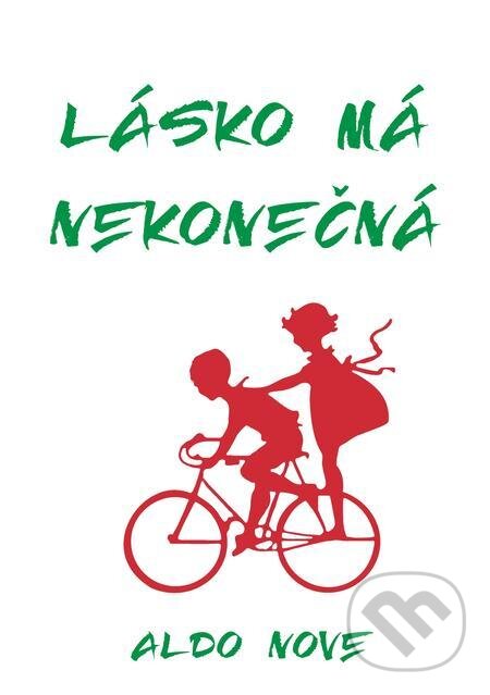 E-kniha: Lásko má nekonečná (Aldo Nove). E-knihy jedou E-kniha: Lásko má nekonečná (Aldo Nove). E-knihy jedou