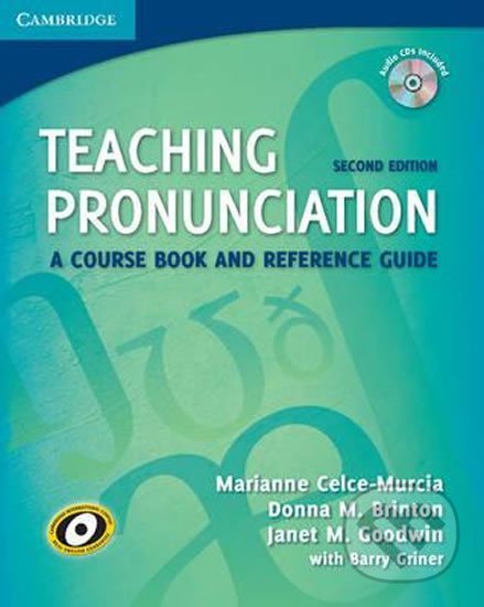 Kniha: Teaching Pronunciation Paperback with Audio CDs (2): A Course Book and Reference Guide (Marianne Celce-Murcia). Cambridge University Press, 2010 Kniha: Teaching Pronunciation Paperback with Audio CDs (2): A Course Book and Reference Guide (Marianne Celce-Murcia). Cambridge University Press, 2010
