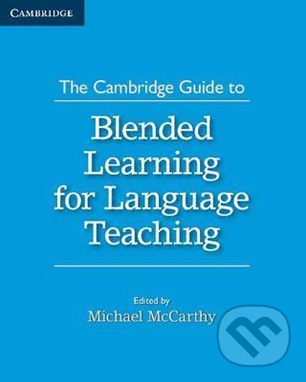 Kniha: The Cambridge Guide to Blended Learning for Language Teaching (Michael McCarthy). Cambridge University Press, 2015 Kniha: The Cambridge Guide to Blended Learning for Language Teaching (Michael McCarthy). Cambridge University Press, 2015