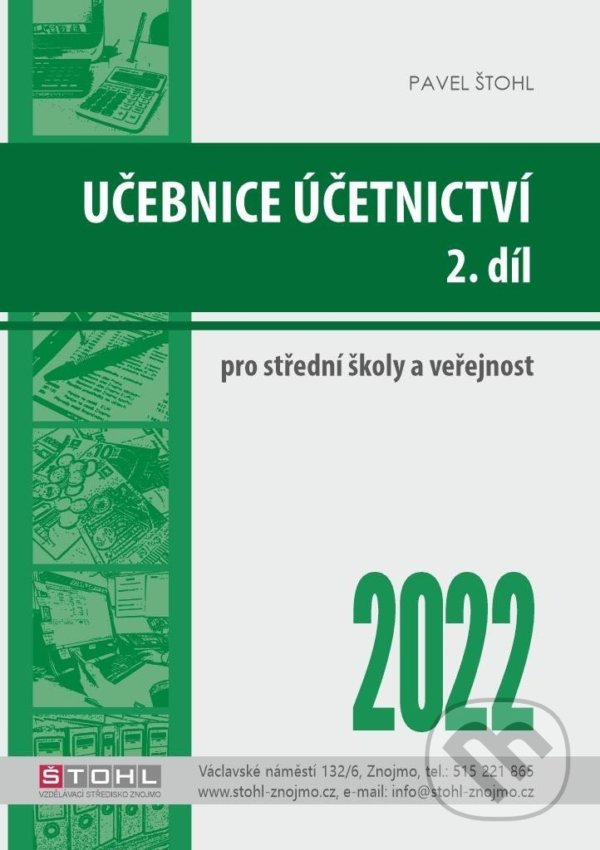 Kniha: Učebnice Účetnictví II. díl 2022 (Pavel Štohl). Štohl - Vzdělávací středisko Znojmo, 2022 Kniha: Učebnice Účetnictví II. díl 2022 (Pavel Štohl). Štohl - Vzdělávací středisko Znojmo, 2022