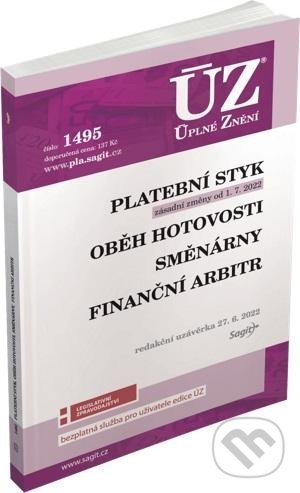 Kniha: Úplné Znění - 1495 Platební styk, oběh hotovosti, směnárny, finanční arbitr (Sagit). Sagit, 2022 Kniha: Úplné Znění - 1495 Platební styk, oběh hotovosti, směnárny, finanční arbitr (Sagit). Sagit, 2022