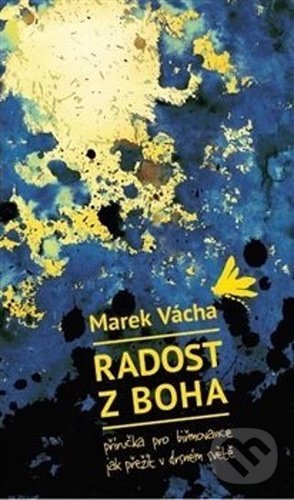 Kniha: Radost z Boha (Marek Vácha). Cesta, 2022 Kniha: Radost z Boha (Marek Vácha). Cesta, 2022
