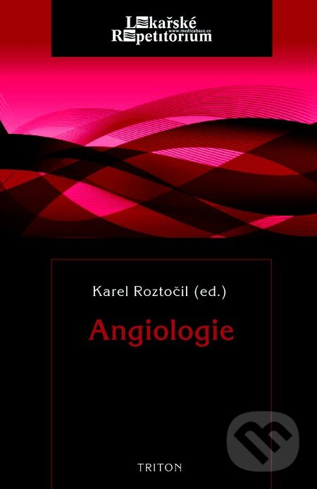 Kniha: Angiologie (Karel Roztočil). Triton, 2014 Kniha: Angiologie (Karel Roztočil). Triton, 2014