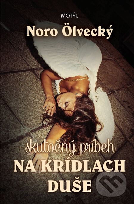 Kniha: Na krídlach duše (Noro Ölvecký). Motýľ, 2014 Kniha: Na krídlach duše (Noro Ölvecký). Motýľ, 2014