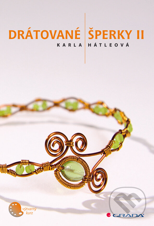E-kniha: Drátované šperky II (Karla Hátleová). Grada, 2009 E-kniha: Drátované šperky II (Karla Hátleová). Grada, 2009