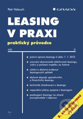 Kniha: Leasing v praxi (Petr Valouch). Grada, 2012 Kniha: Leasing v praxi (Petr Valouch). Grada, 2012