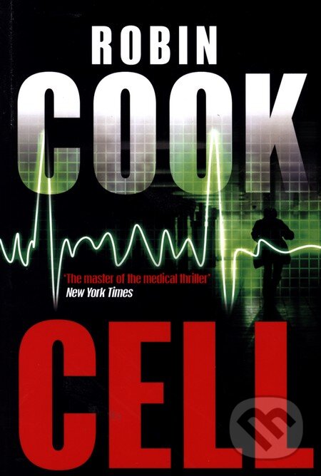 Kniha: Cell (Robin Cook). MacMillan, 2014 Kniha: Cell (Robin Cook). MacMillan, 2014