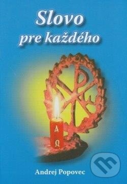 Kniha: Slovo pre každého (Andrej Popovec). Zaex, 2010 Kniha: Slovo pre každého (Andrej Popovec). Zaex, 2010