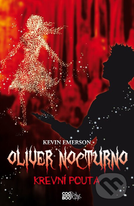 Kniha: Oliver Nocturno: Krevní pouta (Kevin Emerson). CooBoo CZ, 2011 Kniha: Oliver Nocturno: Krevní pouta (Kevin Emerson). CooBoo CZ, 2011