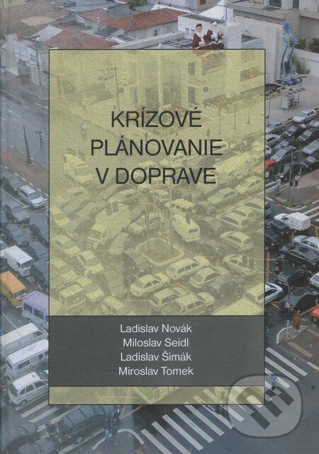 Kniha: Krízové plánovanie v doprave (Ladislav Novák a kolektiv). EDIS, 2011 Kniha: Krízové plánovanie v doprave (Ladislav Novák a kolektiv). EDIS, 2011