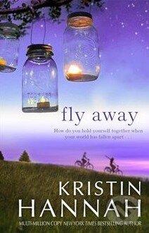 Kniha: Fly Away (Kristin Hannah). Pan Macmillan, 2014 Kniha: Fly Away (Kristin Hannah). Pan Macmillan, 2014