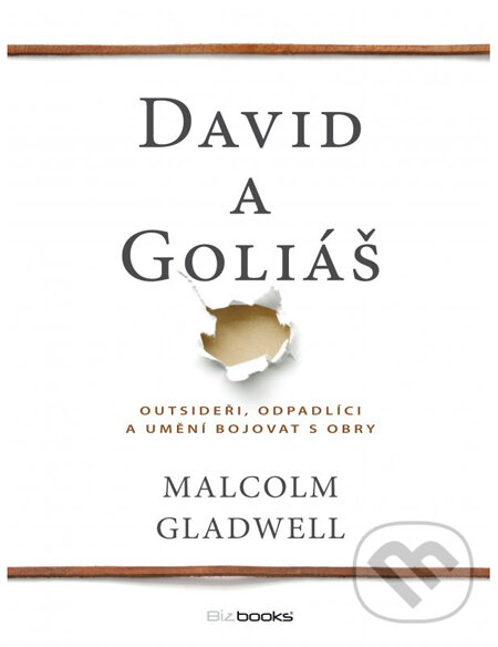 Kniha: David a Goliáš (Malcolm Gladwell). BIZBOOKS, 2014 Kniha: David a Goliáš (Malcolm Gladwell). BIZBOOKS, 2014