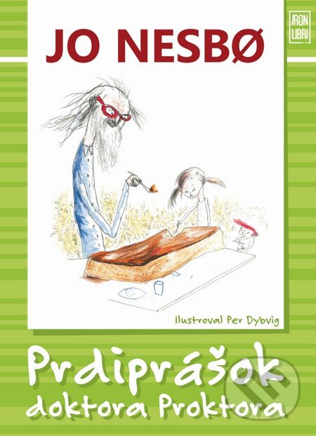 Kniha: Prdiprášok doktora Proktora (Jo Nesbo a Per Dybvig). Slovart, Iron Libri, 2014 Kniha: Prdiprášok doktora Proktora (Jo Nesbo a Per Dybvig). Slovart, Iron Libri, 2014