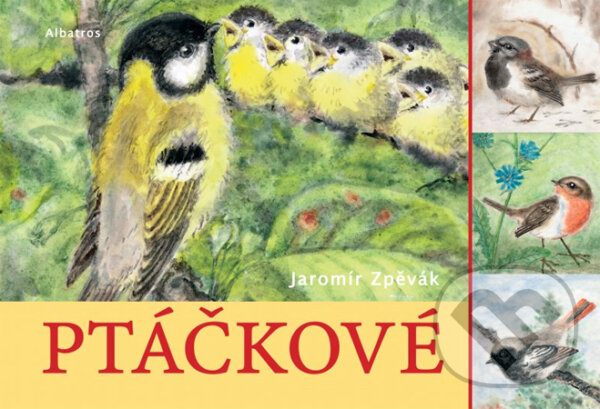 Kniha: Ptáčkové (Jaromír Zpěvák). Albatros CZ, 2010 Kniha: Ptáčkové (Jaromír Zpěvák). Albatros CZ, 2010