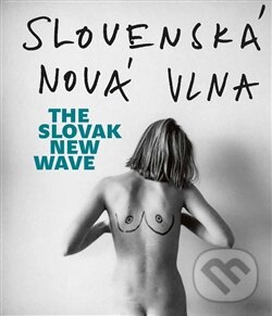 Kniha: Slovenská nová vlna / The Slovak New Wave (Lucia L. Fišerová a Tomáš Pospěch). Kant, 2014 Kniha: Slovenská nová vlna / The Slovak New Wave (Lucia L. Fišerová a Tomáš Pospěch). Kant, 2014
