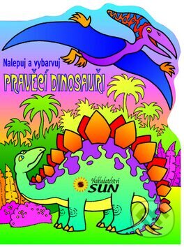 Kniha: Pravěcí dinosauři (SUN). SUN, 2011 Kniha: Pravěcí dinosauři (SUN). SUN, 2011