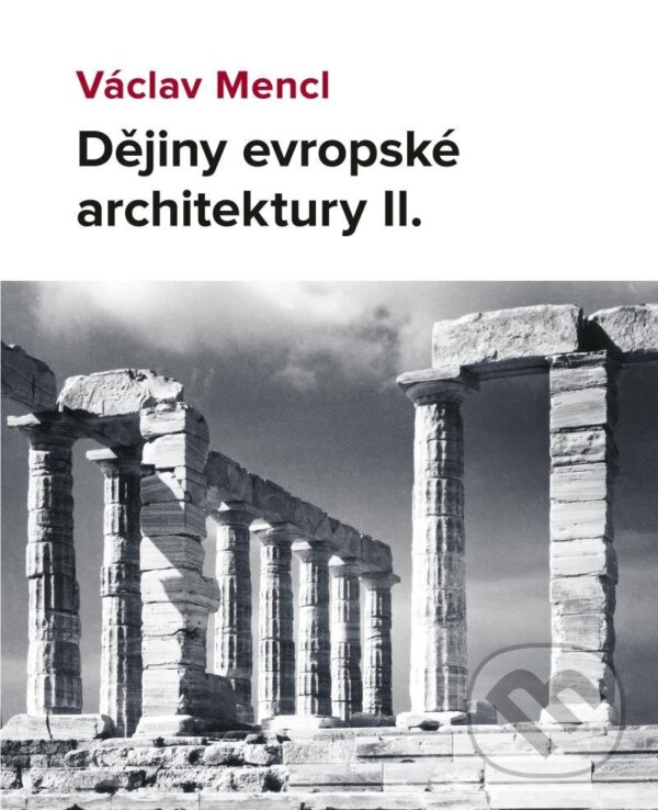 Kniha: Dějiny evropské architektury II. (Václav Mencl). Národní památkový ústav, 2021 Kniha: Dějiny evropské architektury II. (Václav Mencl). Národní památkový ústav, 2021