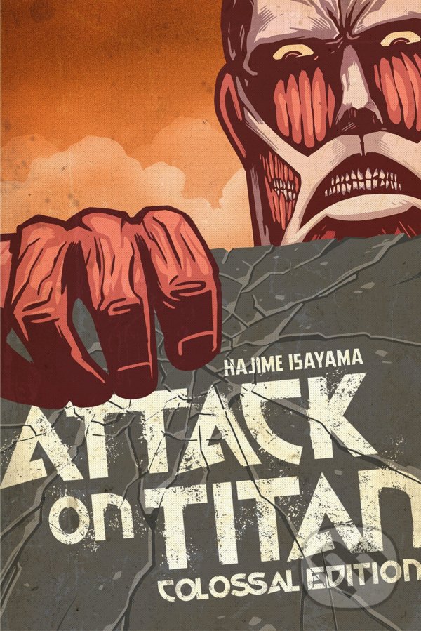 Kniha: Attack on Titan: Colossal Edition 1 (Hajime Isayama). Kodansha Comics, 2014 Kniha: Attack on Titan: Colossal Edition 1 (Hajime Isayama). Kodansha Comics, 2014