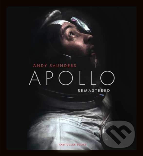 Kniha: Apollo Remastered (Andy Saunders). Penguin Books, 2022 Kniha: Apollo Remastered (Andy Saunders). Penguin Books, 2022