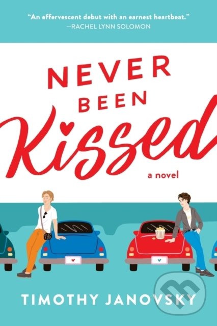 Kniha: Never Been Kissed (Timothy Janovsky). Sourcebooks Casablanca, 2022 Kniha: Never Been Kissed (Timothy Janovsky). Sourcebooks Casablanca, 2022