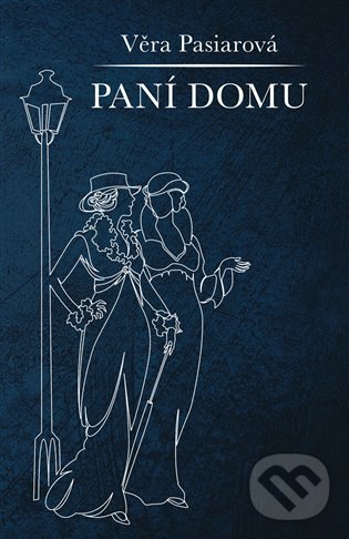 Kniha: Paní domu (Věra Pasiarová). Vydavatelství Šuplík, 2022 Kniha: Paní domu (Věra Pasiarová). Vydavatelství Šuplík, 2022