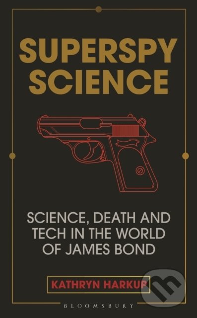 Kniha: Superspy Science (Kathryn Harkup). Bloomsbury, 2022 Kniha: Superspy Science (Kathryn Harkup). Bloomsbury, 2022