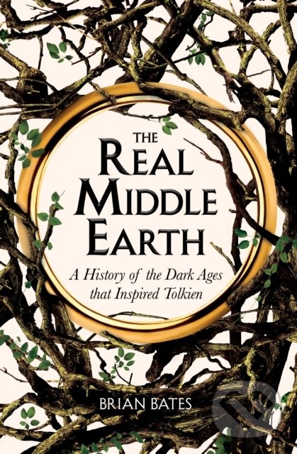 Kniha: The Real Middle-Earth (Brian Bates). Pan Macmillan, 2022 Kniha: The Real Middle-Earth (Brian Bates). Pan Macmillan, 2022