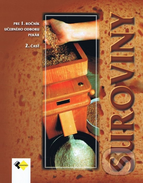 Kniha: Suroviny pre 1. ročník pekár 2 časť (Gabriela Sládečková). Expol Pedagogika, 2019 Kniha: Suroviny pre 1. ročník pekár 2 časť (Gabriela Sládečková). Expol Pedagogika, 2019