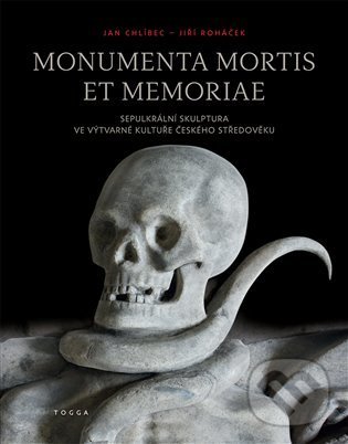 Kniha: Monumenta mortis et memoriae (Jan Chlíbec). Togga, 2022 Kniha: Monumenta mortis et memoriae (Jan Chlíbec). Togga, 2022